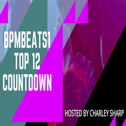 BpmBeats1 Top 12 Hosted By Charley Sharp Featuring Lizzy Small