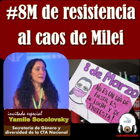#8M de lucha y resistencia a Milei