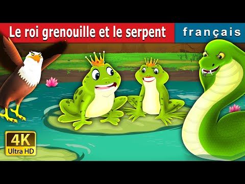 002. Le roi grenouille et le serpent  King Frog and Snake Story in French  Contes De Fées Français