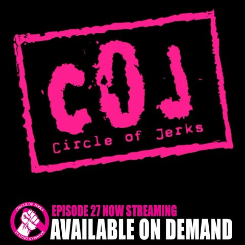 Circle of Jerks: Jerk 27