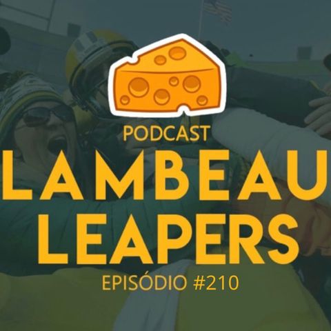 Lambeau Leapers 210 - Últimas do Packers e se a gente fosse o GM?