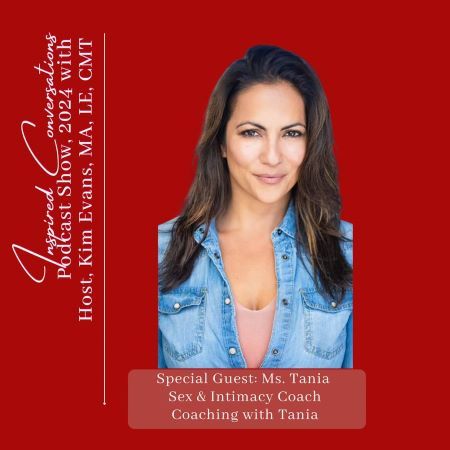 Eps. 91: Special Guest Tania Hudson, Sex & Intimacy Coach, with Kim Evans, Host.