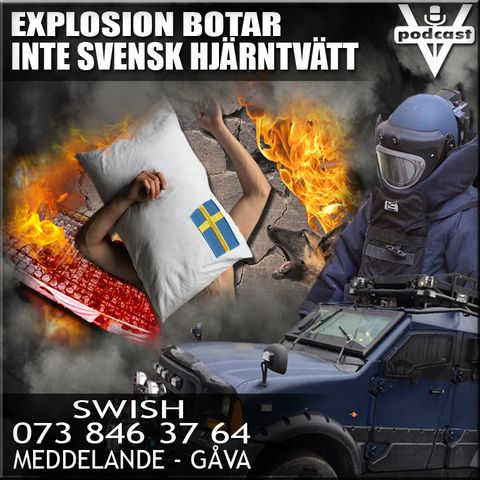 EXPLOSION BOTAR INTE SVENSK HJÄRNTVÄTT