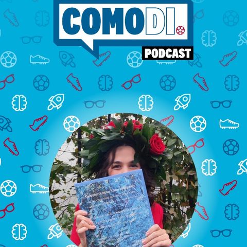 EP. 19 COMODI | Marianna: la maglia del Como sulla tesi