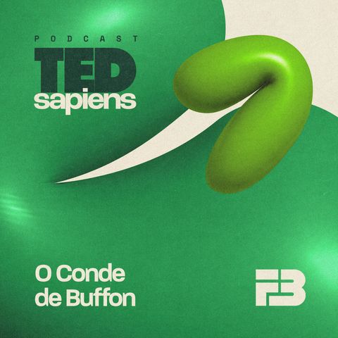 TED Sapiens EP 007 - Conde de Buffon