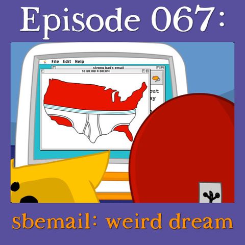 067: sbemail: weird dream