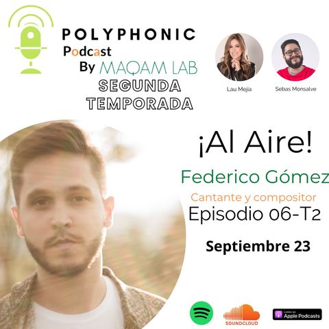 Episodio #6 T2 Polyphonic Podcast. Invitado: Federico Gómez