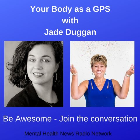 Your Body as a GPS with Jade Duggan