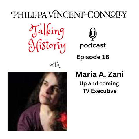 Episode 18 - Maria Zani. Up-and-coming Tv Executive