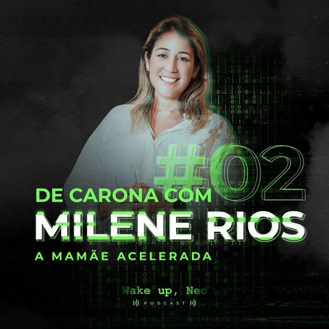 De carona com Milene Rios, a mamãe acelerada - Ep. #02