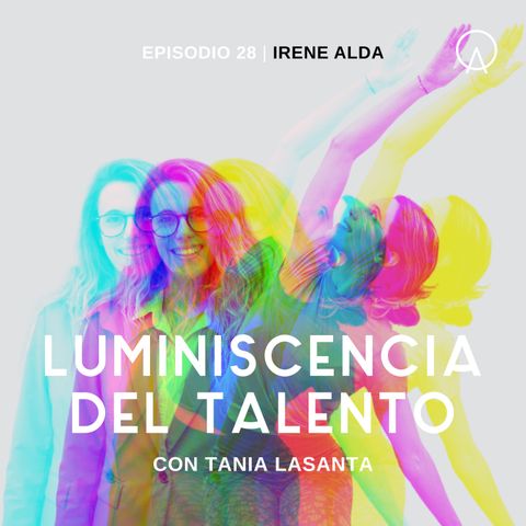 La luminiscencia de Irene Alda | Episodio 28