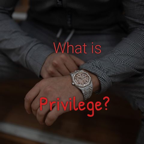 What is Privilege?