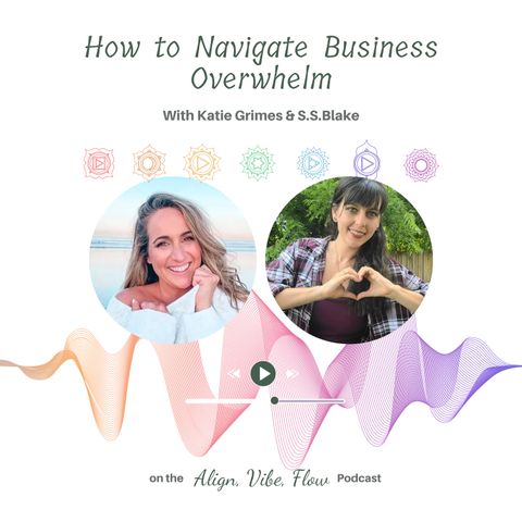 How to Navigate Business Overwhelm With Katie Grimes