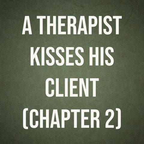 A Therapist Kisses His Client - Chapter 2 (2016 Rerun)