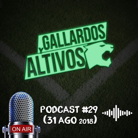 ¡Ya merito llegamos a los 30 podcast! #GallardosyAltivos