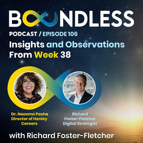EP106: Richard Foster-Fletcher and Dr Naeema Pasha: Insights and Observations from Week 38