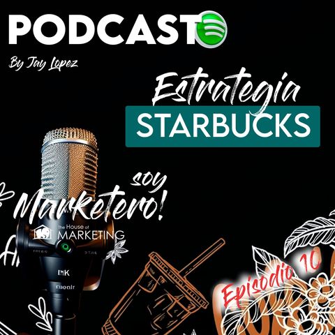 Episodio 10 Estrategia Starbucks