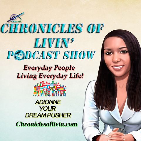 Ep 48 - CONVERSATIONS WITH STRANGERS CAN HELP YOU FIND YOUR TRUTH! ADionne "Your Dream Pusher"