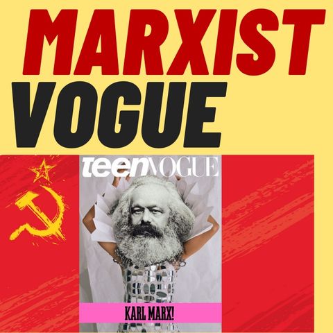 Marxist Teen Vogue Loses 7 Figure Ad Deal For Woke Reasons