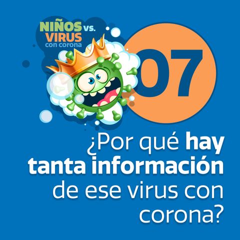 Día 07: Pequeños invasores | ¿Por qué todos hablan de ese virus con corona y por qué hay tanta información?