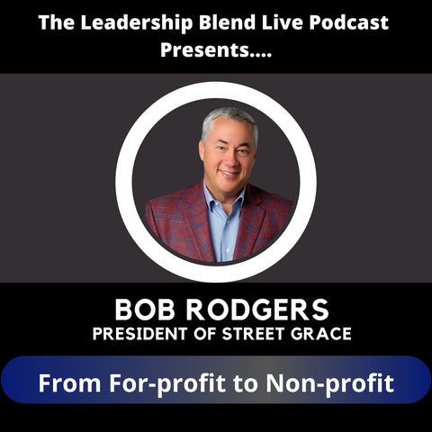 Season One, Episode Twenty: From For-profit to Non-profit w/ Bob Rodgers