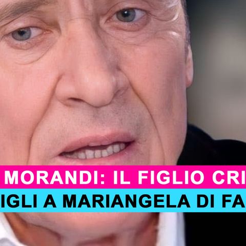 Gianni Morandi, Il Figlio Marco Criticato: Assomigli A Mariangela Di Fantozzi!