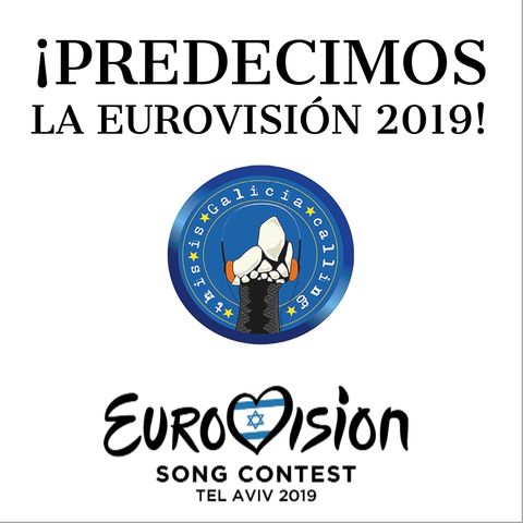 T.I.G.C. ¡Predecimos la Eurovisión 2019! (2x20)