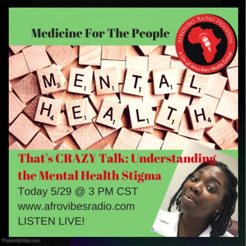 Medicine for the People Show - Understanding the MENTAL HEALTH STIGMA