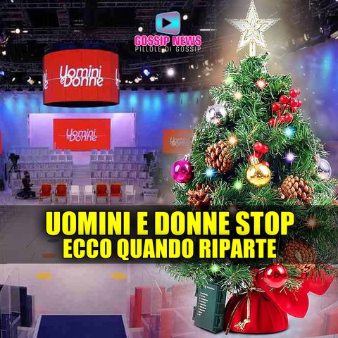 Uomini e Donne si Ferma: Ecco Quando Riparte!