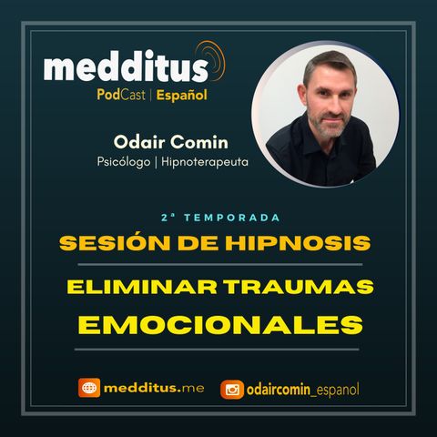 #56 Hipnosis para Eliminar Traumas Emocionales | Odair Comin