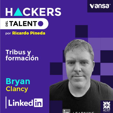 050. Tribus y formación - Bryan Clancy (Linkedin)  -  Lado A
