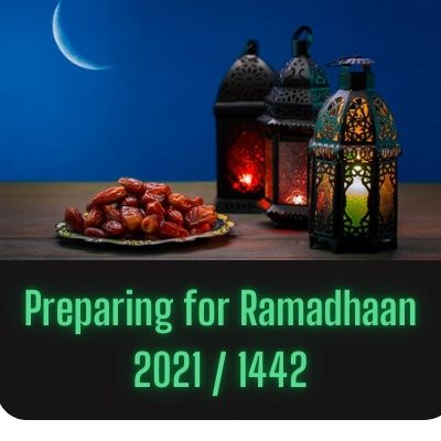 Preparing for Ramadhaan  2021/1442 - 'Adil bin Arif