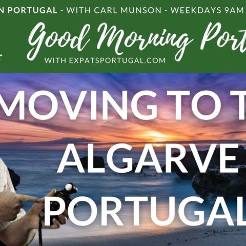 Moving to The Algarve, Portugal on The Good Morning Portugal! Show