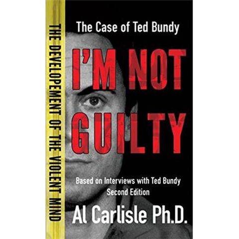 I'M NOT GUILTY-The Case of Ted Bundy-Dr. Al Carlisle