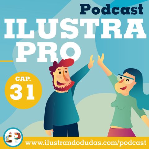 31 - Un antes y un después. Los puntos de inflexión en nuestros inicios en la ilustración I [con Ani Ilustra]