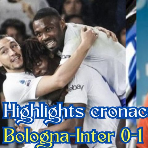 Highlights cronaca Bologna-Inter 0-1 di Francesco Repice in Serie A 2023/24