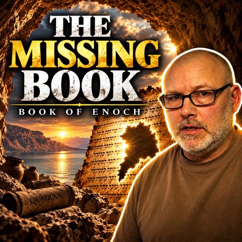 What Christians Need to Know - The Book of Enoch: EP 1
