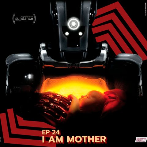 #24 I Am Mother // Extinção da humanidade, IAs altamente desenvolvidas e dúvidas, muitas dúvidas