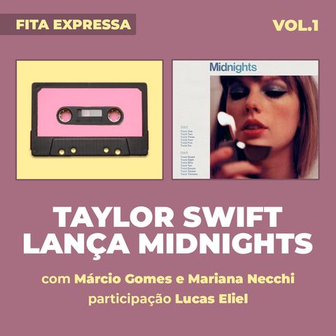 #01 Taylor Swift: Os melhores (e piores) momentos de “Midnights”