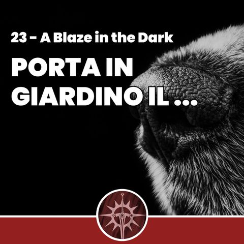 Porta in Giardino il ... - A Blaze in the Dark 23