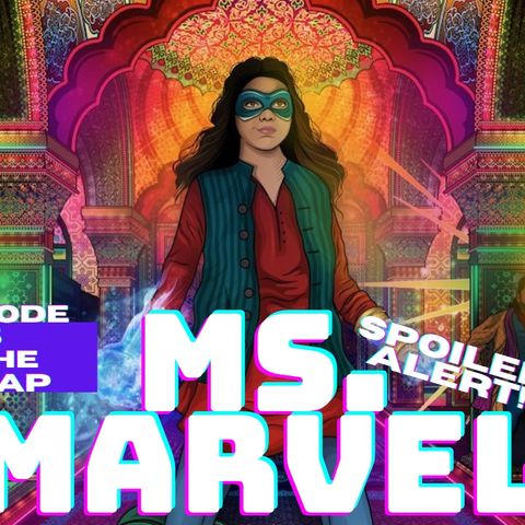 Ms. Marvel EP. 5 | Spoiler Review | The Recap