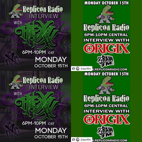 Hexxx and Origix 10/15/18 - Replicon Radio