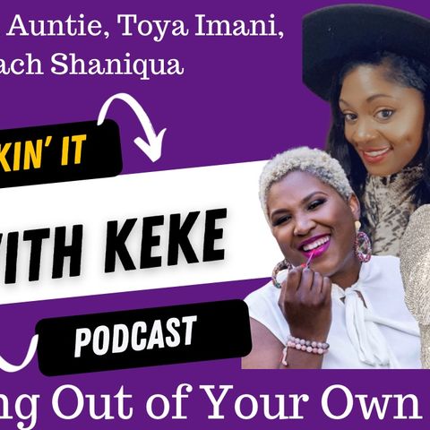 Episode #12: Getting Out of Your Own Way W/ The Rich Auntie, Toya Iman, & Coach Shaniqua