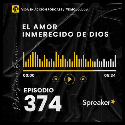 EP. 374 | El amor inmerecido de Dios | #DMCpodcast