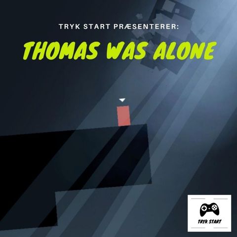 Spil 07 - Thomas Was Alone