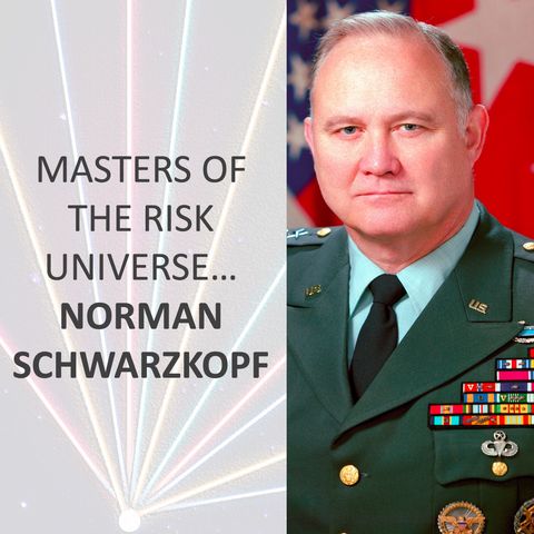 Masters of the Risk Universe... Norman Schwarzkopf