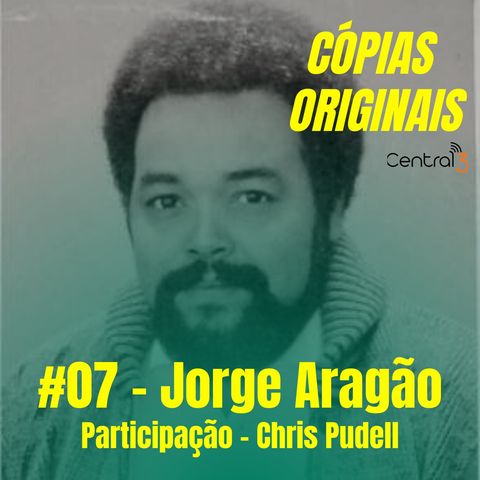 #07 - Jorge Aragão (Participação: Chris Pudell)
