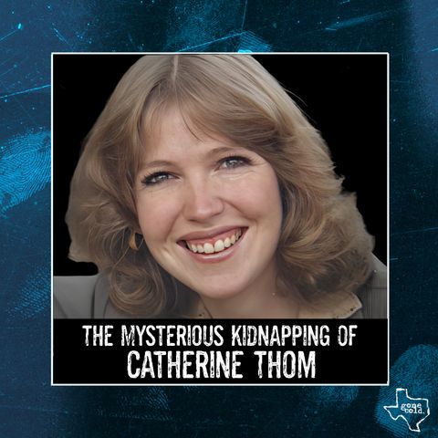 The Mysterious Kidnapping of Catherine Thom