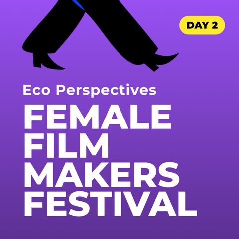 Eco Perspectives - Female Filmmakers Festival 2024. Moviemento Kino, Kreuzberg, Berlino.