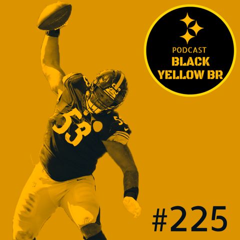 BlackYellowBR 225 - Pré-Jogo Steelers vs Bengals